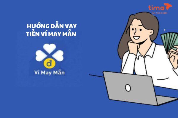 Hướng dẫn đăng ký vay tiền Ví May Mắn